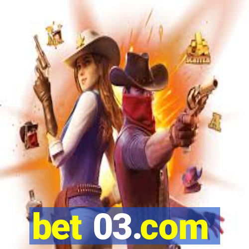 bet 03.com